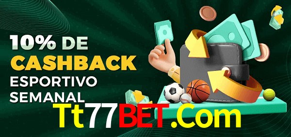 10% de bônus de cashback na Tt77Bet.Com